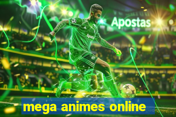 mega animes online